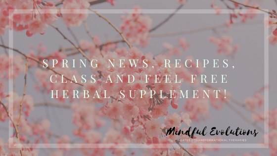 Spring News, Recipes, Class and Feel Free Herbal Supplement!