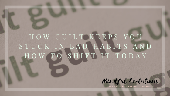 How Guilt Keeps You Stuck in Bad Habits and How to Shift It Today ✨