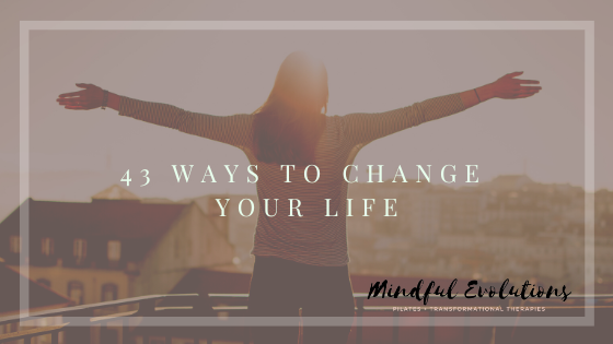 43 Ways to Change Your Life