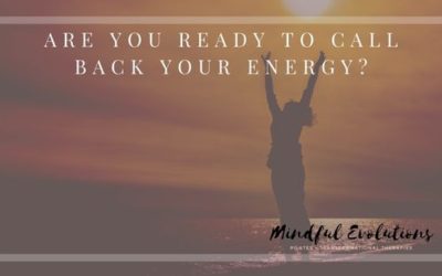Are You Ready to Call Back Your Energy?