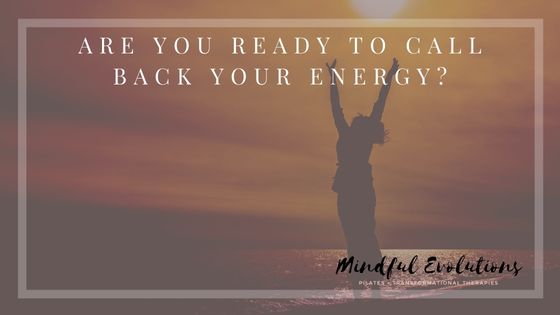 Are You Ready to Call Back Your Energy?